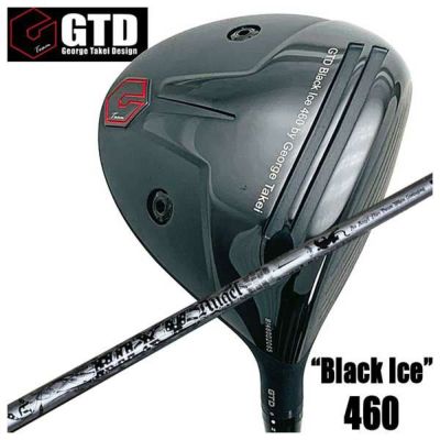 特注カスタムクラブ】GTD ジョージ武井デザインGTD Black Ice 460