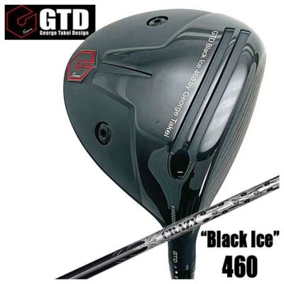 特注カスタムクラブ】GTD ジョージ武井デザインGTD Black Ice 460