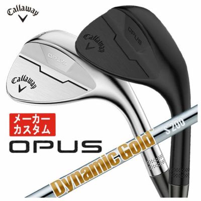 メーカーカスタム】キャロウェイ OPUS ウェッジダイナミックゴールド HT（ヒートトランスファー）シャフト日本正規品2024 CALLAWAY |  第一ゴルフオンラインショップ