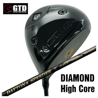 GTD（ジョージ武井デザイン）高反発モデル Diamond High Coreダイヤモンド・ハイコア ドライバー藤倉 フジクラ ジュエルライン デイトナスピーダーXDAYTONA SPEEDER X シャフト | 第一ゴルフオンラインショップ