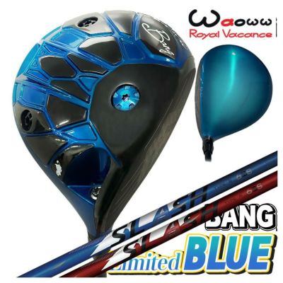 数量限定・特注カスタムクラブ】Waoww BANG Limited BLUE ドライバー